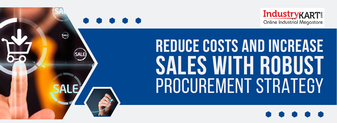 Reduce Costs and Increase Sales with Digital Procurement Strategy